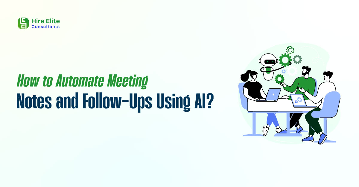 How to Automate Meeting Notes and Follow Ups Using AI