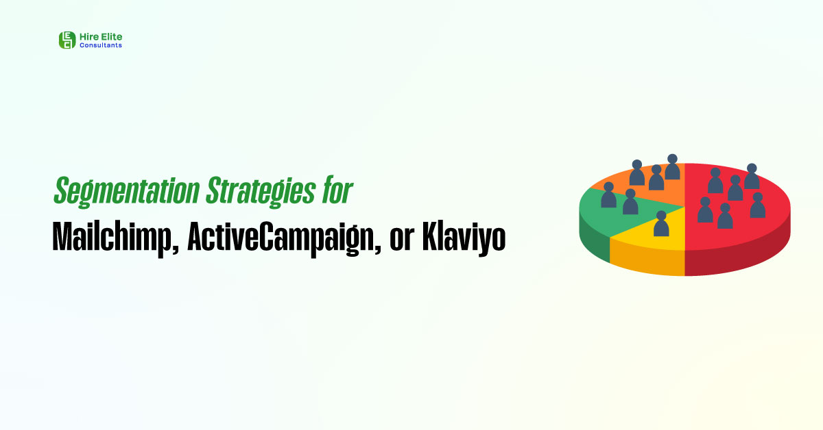 Segmentation Strategies for Mailchimp, ActiveCampaign, or Klaviyo